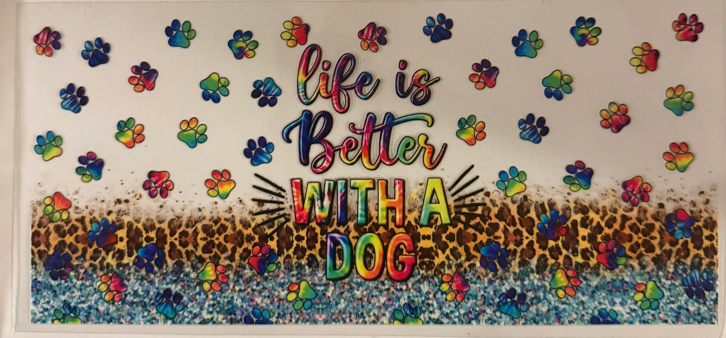 uvdtf transfer wrap tie dye life is better with dogs