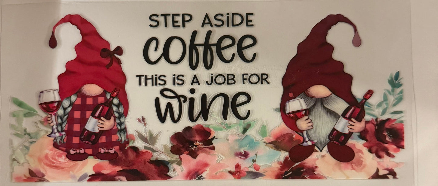 uvdtf transfer wrap gnome set aside coffee this jobs for wine