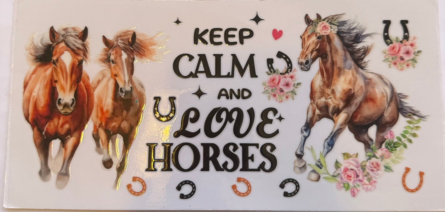 Cup wrap dtf keep Calm love horses
