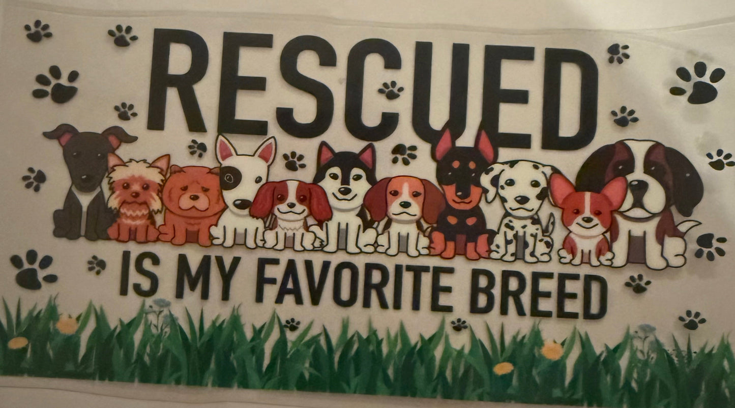 Cup wraps uvdtf Rescue is my favorite breed dog