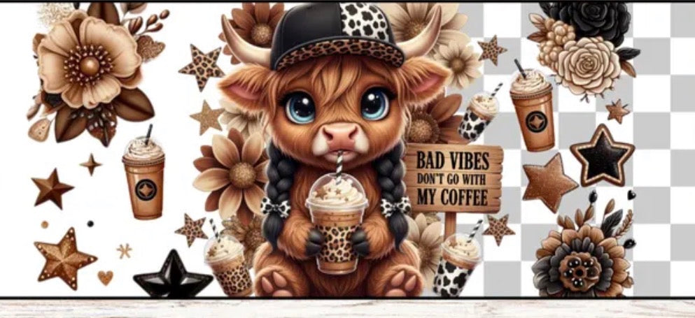 Cup wraps uvdtf Highland cow bad vibes don’t go with my cofffee