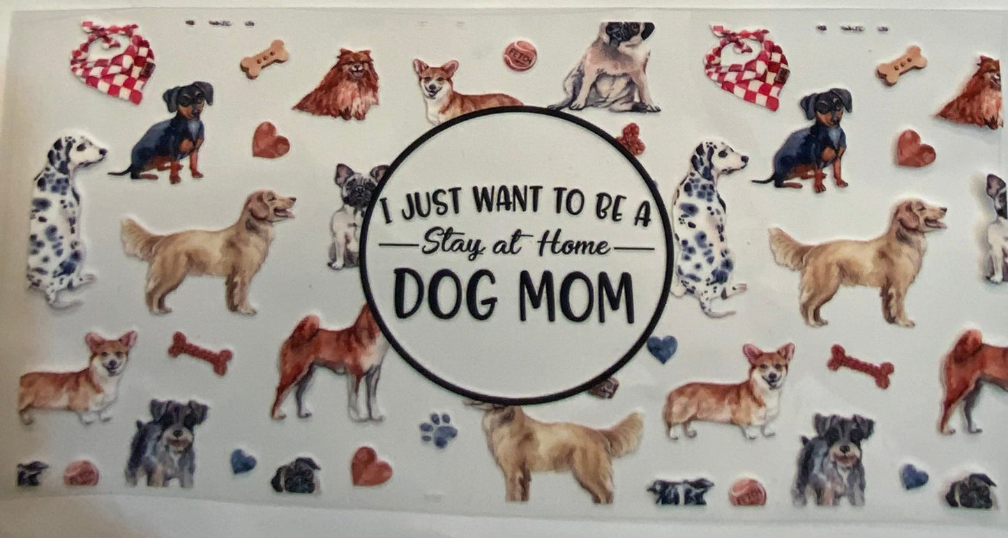 uvdtf transfer wrap just wanna be a stay at home dog mom with dog breeds