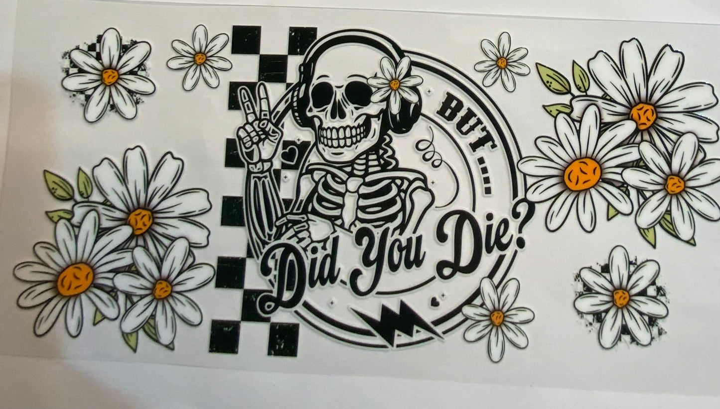 uvdtf transfer wrap skull but did you die