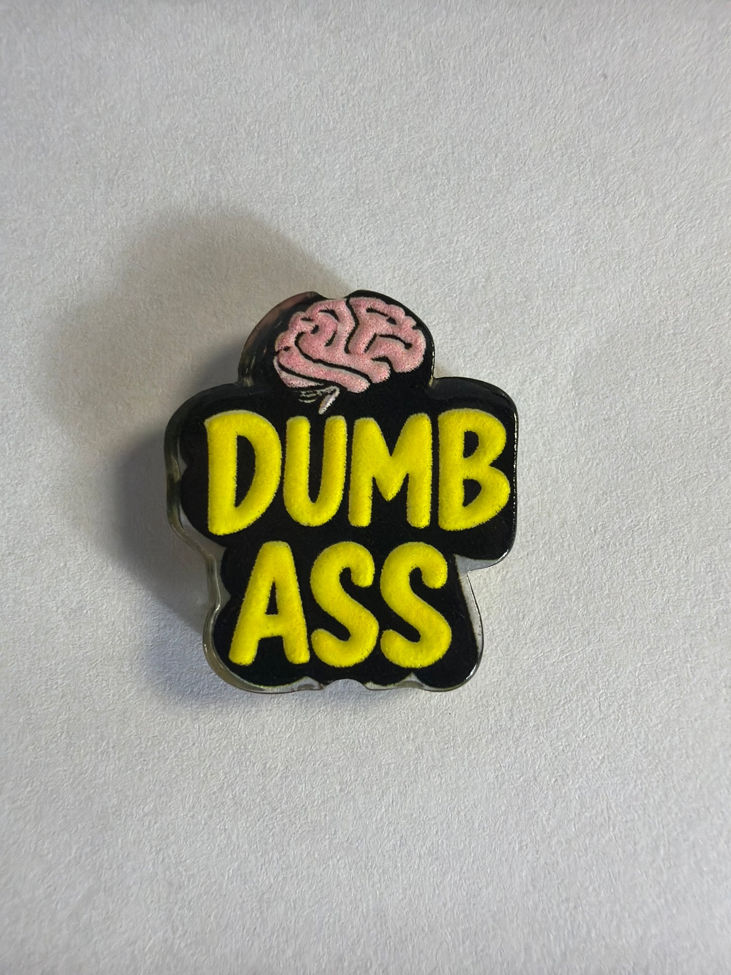 Acrylic focals Dumb ass