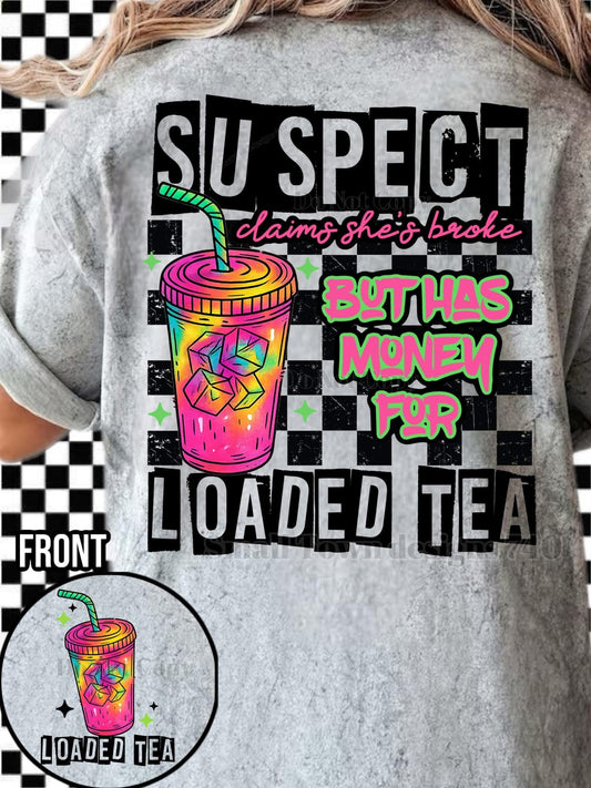 Custom t-shirt broke but has money for loaded tea