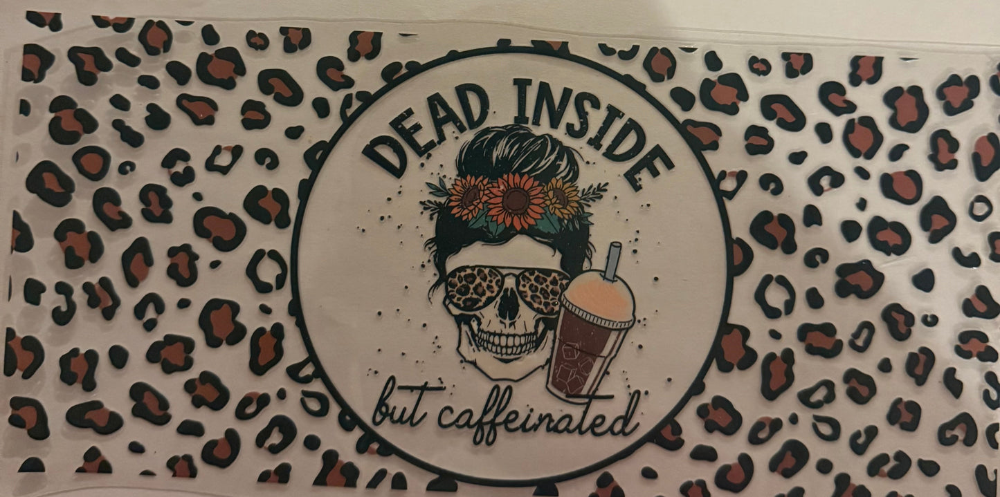 Cup wraps uvdtf  cheetah print skull girls dead inside but caffeinated