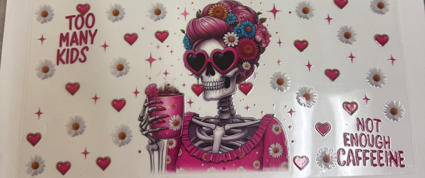 Cup wraps uvdtf Skull mom to many kids not enough caffeine