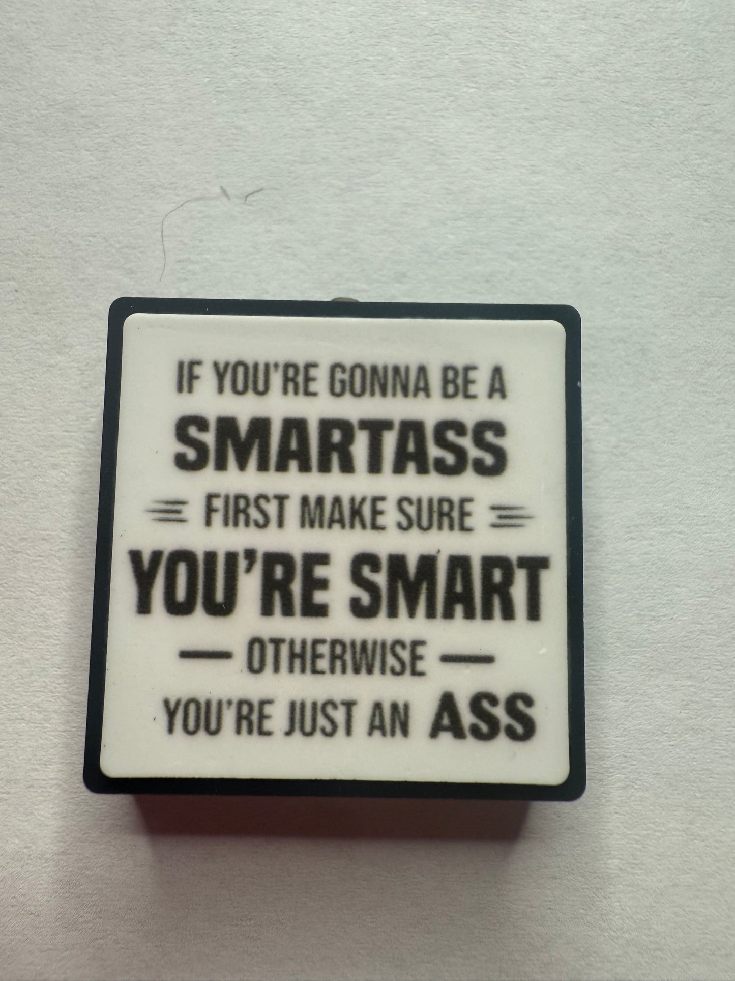 Focals 2d Gonna be a smart ass first make sure you’re smart otherwise you’re just an ass
