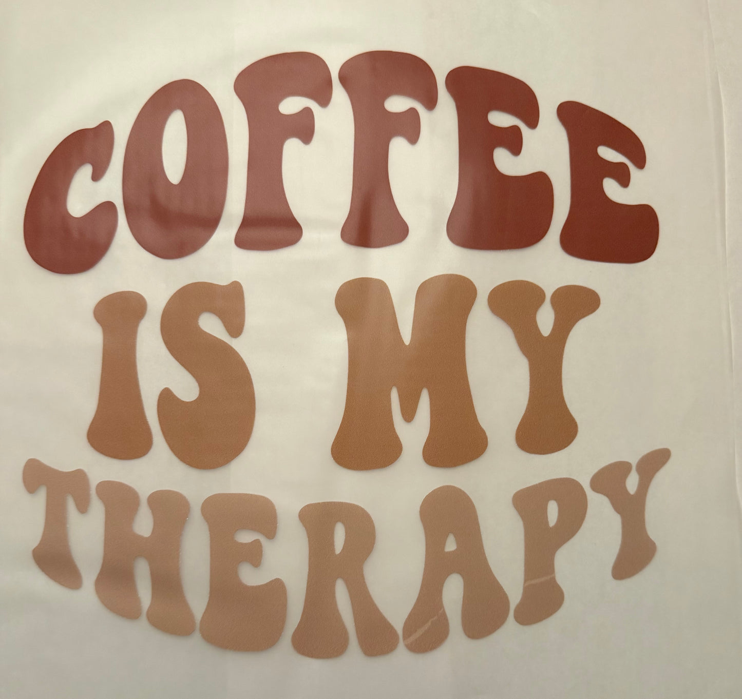 custom dtf prints Coffee is my  therapy