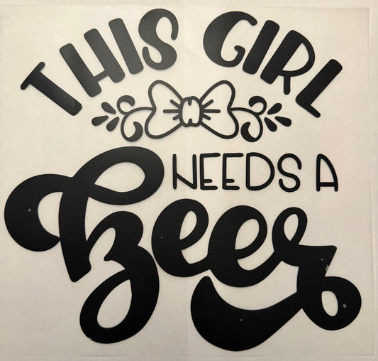 Custom dtf prints This girl needs a beer