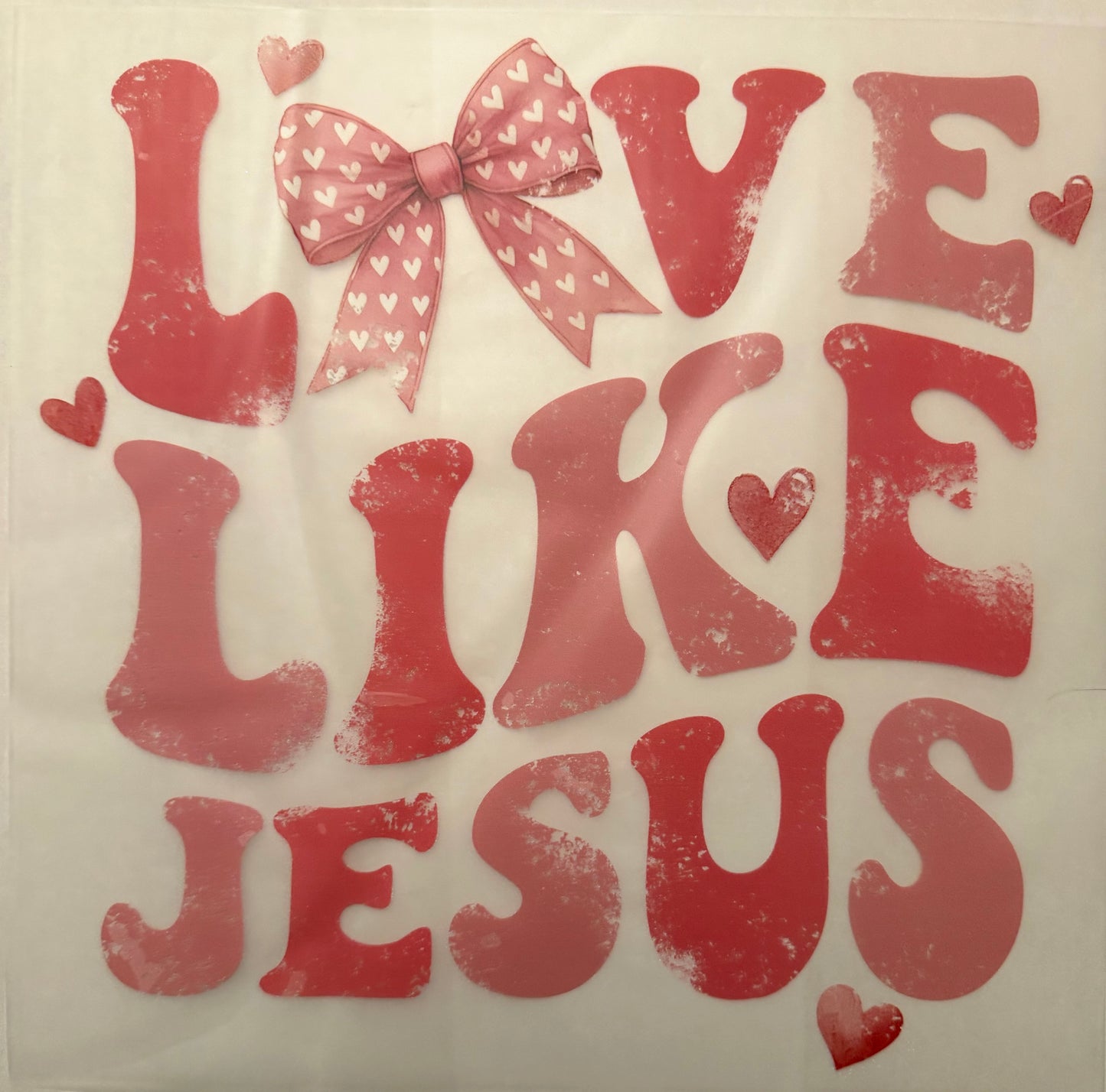 Custom dtf prints love like Jesus
