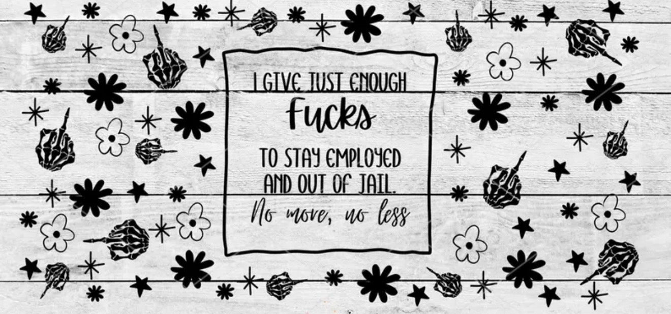Cup wraps uvdtf give enough fucks to stay employed