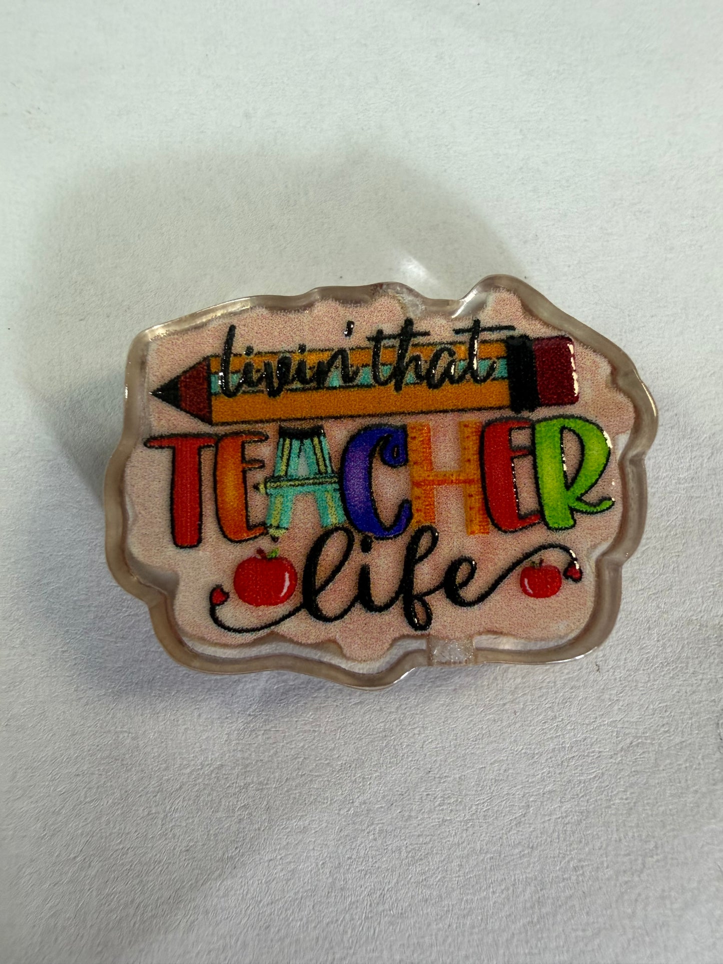 Acrylic focal Livin that teacher life
